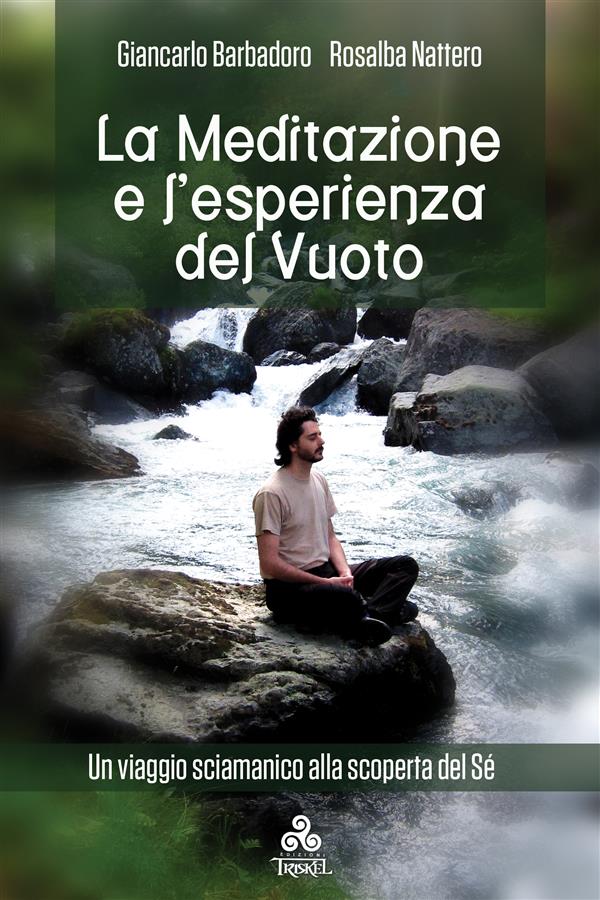 LA MEDITAZIONE E L'ESPERIENZA DEL VUOTO di Giancarlo Barbadoro e Rosalba Nattero